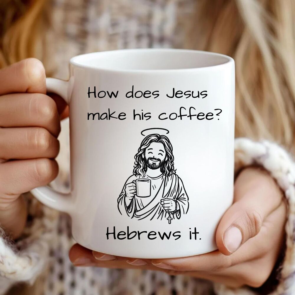 How Does Jesus Make His Coffee Mug, Funny Christian Mug, Jesus Coffee Cup